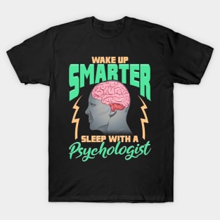 Funny Wake Up Smarter Sleep With a Psychologist T-Shirt